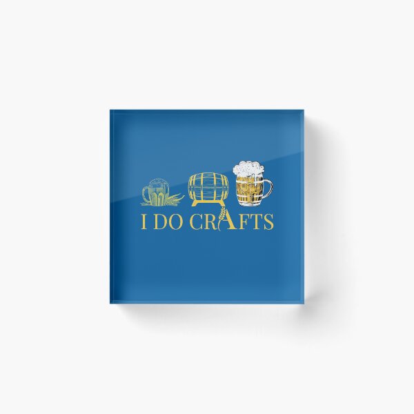 Item preview, I do crafts, I like to do crafts,funny home made beer designed and sold by Benchamart.