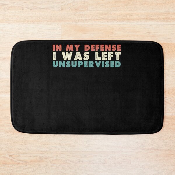 Item preview, In My Defense I Was Left Unsupervised designed and sold by Falassion.