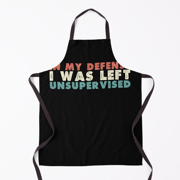 Item preview, In My Defense I Was Left Unsupervised designed and sold by Falassion.