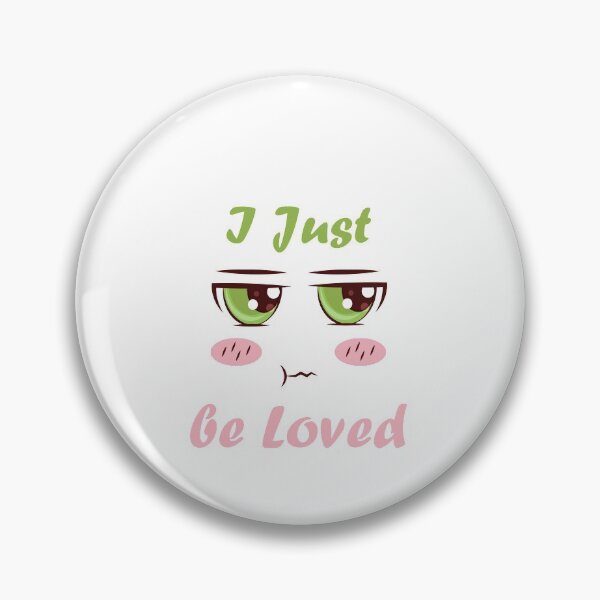 Item preview, I Just Wanna be Loved  designed and sold by Smart Side.