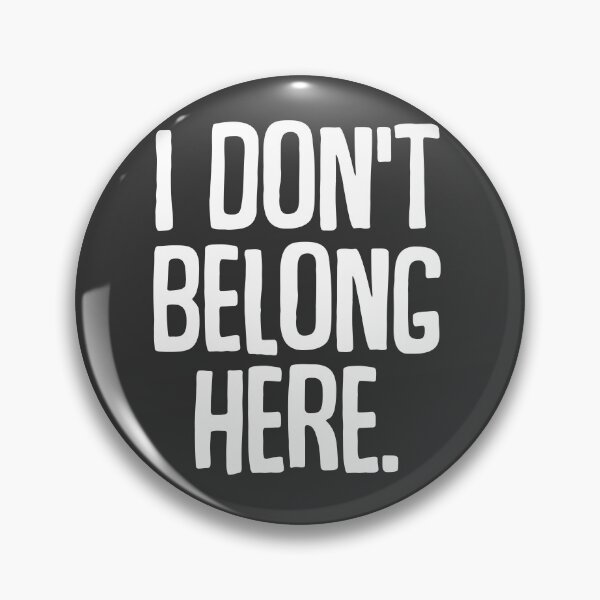 Item preview, I don't belong here designed and sold by byldz.