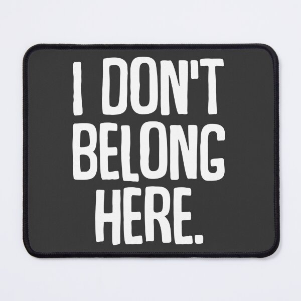 Item preview, I don't belong here designed and sold by byldz.