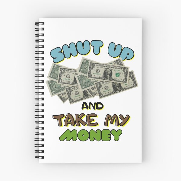 Item preview, Shut up and take my money designed and sold by T-ShirtIn85.