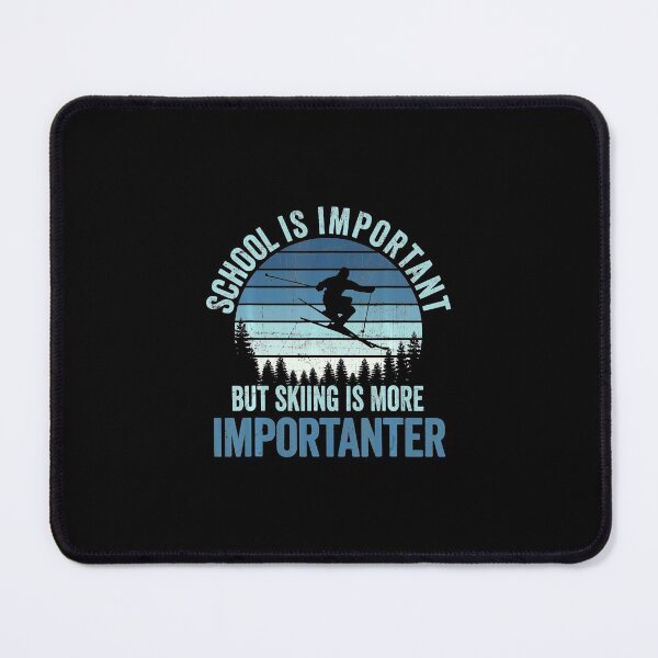 Item preview, School Is Important But Skiing Is Importanter Vintage Skiing designed and sold by mialinpng.