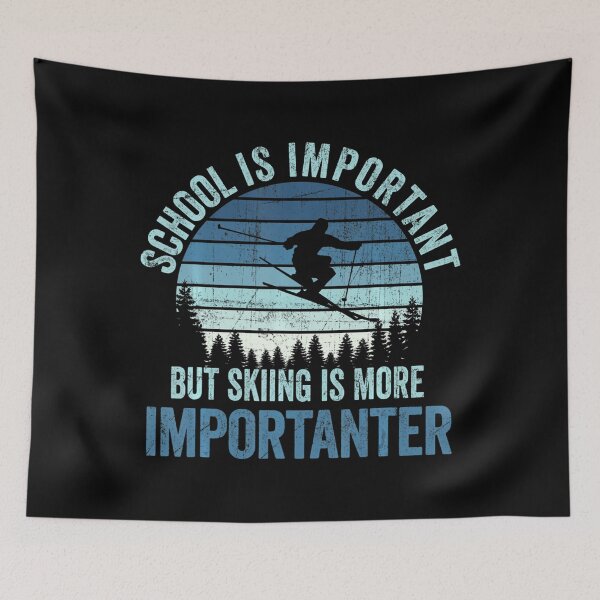 Item preview, School Is Important But Skiing Is Importanter Vintage Skiing designed and sold by mialinpng.