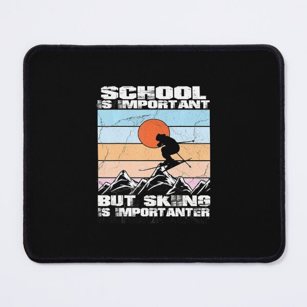 Item preview, School is important but skiing is importanter designed and sold by mialinpng.
