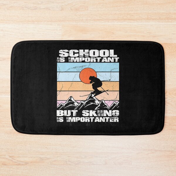 Item preview, School is important but skiing is importanter  designed and sold by mialinpng.