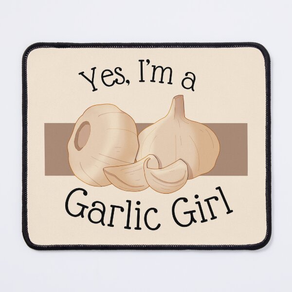 Item preview, Yes, I'm a garlic girl designed and sold by Liv Arnold.