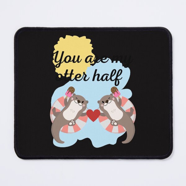 Item preview, You Are My Otter Half V1 designed and sold by DearSunny.