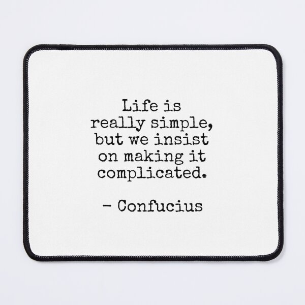 Item preview, Confucius Quotes - Life is really simple designed and sold by Inspirationmotivation.