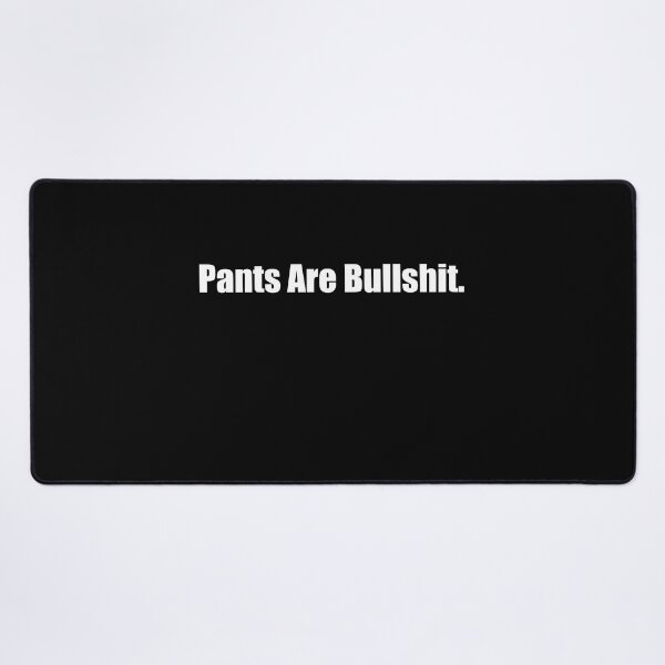 Item preview, Pants Are Bullshit designed and sold by َART LOVERS ★★★★★.