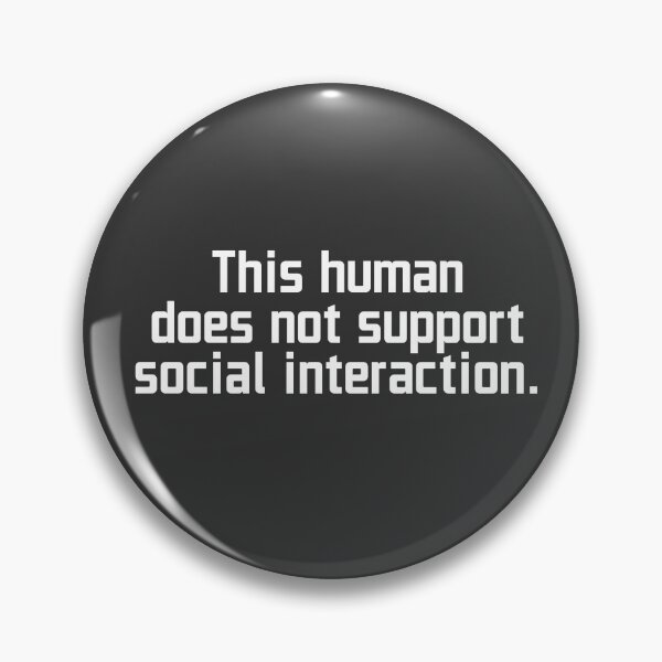 Item preview, This human does not support social interaction designed and sold by byldz.