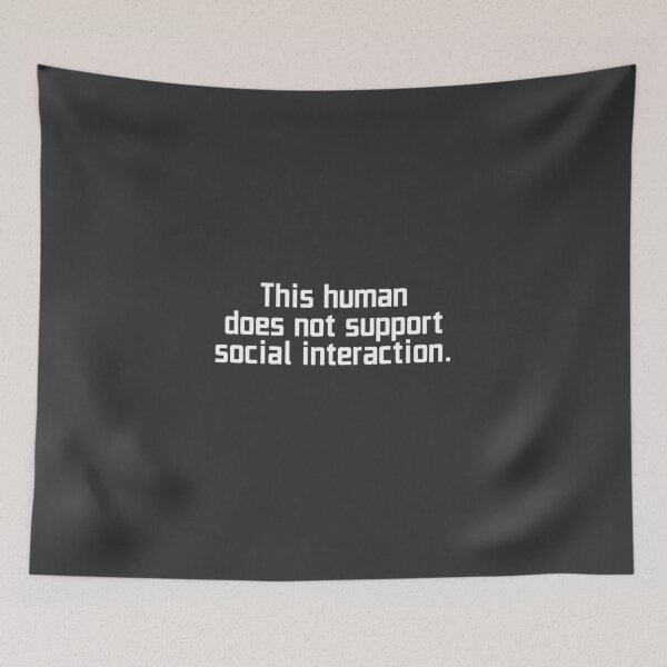 Item preview, This human does not support social interaction designed and sold by byldz.