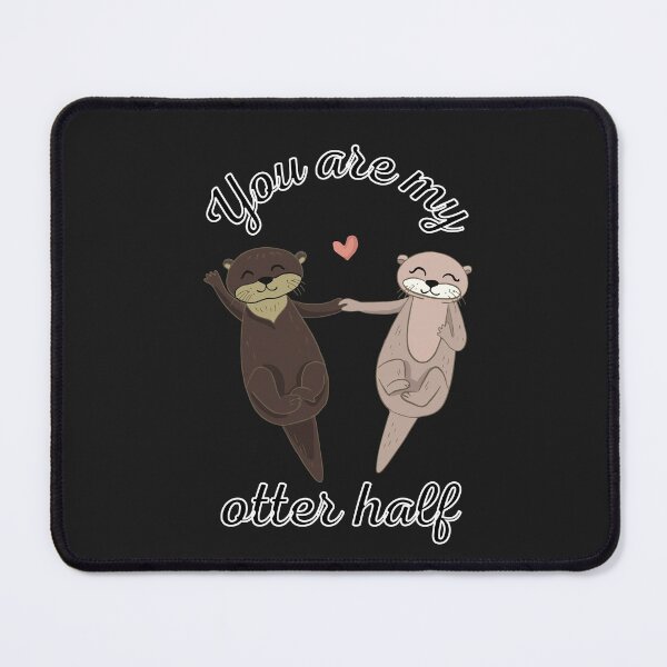 Item preview, You Are My Otter Half V3 designed and sold by DearSunny.
