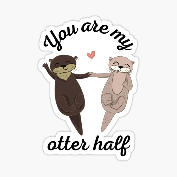 Item preview, You Are My Otter Half V3 designed and sold by DearSunny.