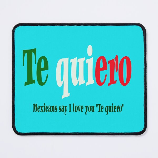 Item preview, Mexicans say I love you "Te quiero" designed and sold by mostheristore.