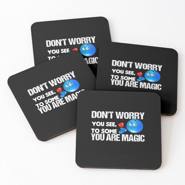 Item preview, Don't worry- you see, to some you are magic designed and sold by ARTwy.