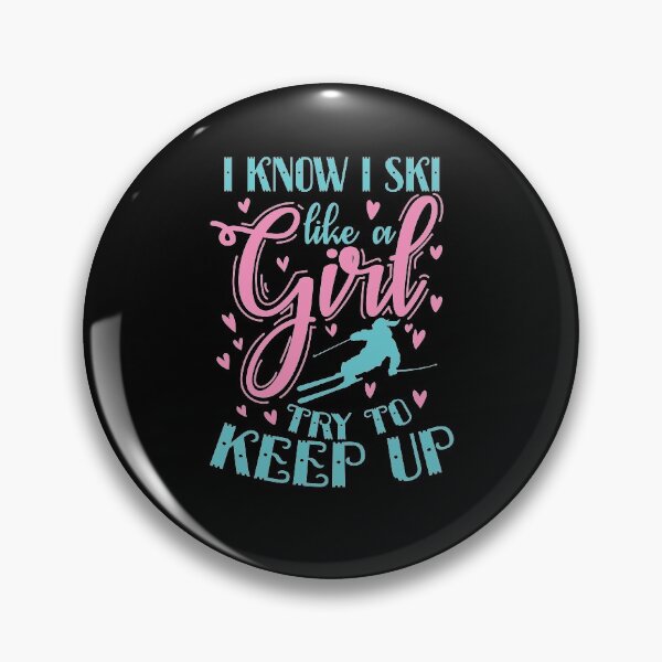 Item preview, I Know I Ski Like a Girl Try to Keep up Sport designed and sold by dieEinsteiger.