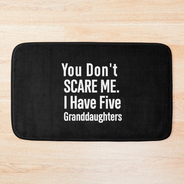 Item preview, You Don't Scare Me I Have Five Grand daughters designed and sold by Mr-tach.