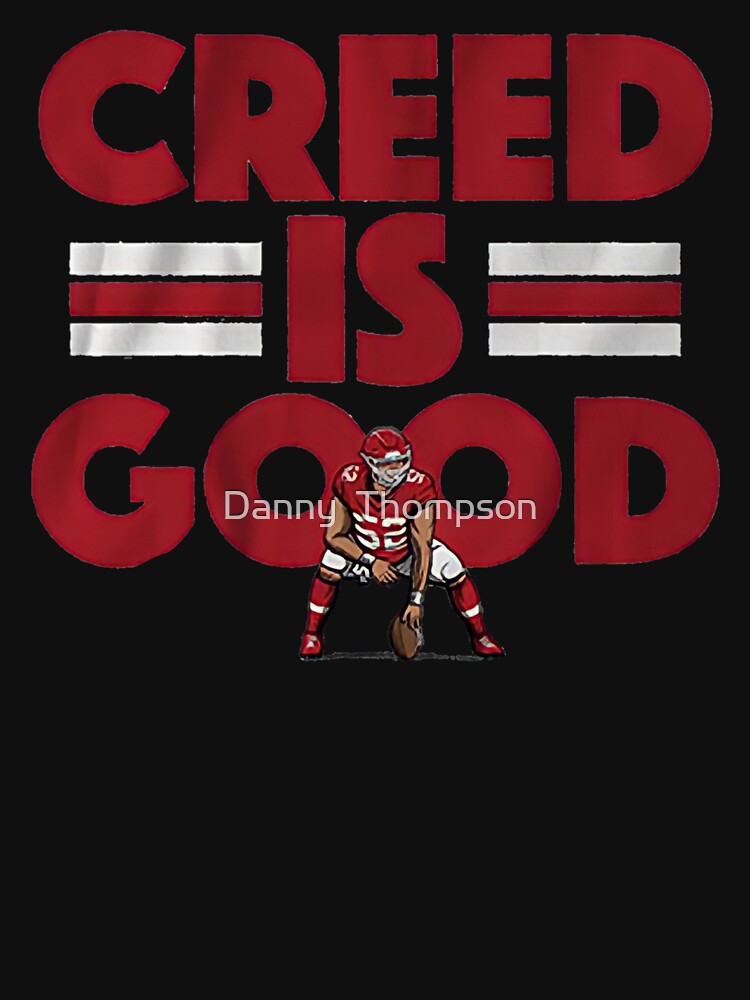 Creed Humphrey Creed Is Good T-Shirt - KitOmega