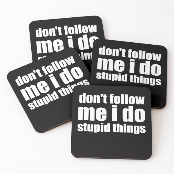 Item preview, don't follow me i do stupid things designed and sold by َART LOVERS ★★★★★.