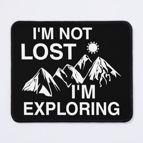 Item preview, I'm not lost I'm exploring designed and sold by SidTastic .