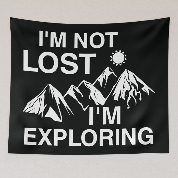 Item preview, I'm not lost I'm exploring designed and sold by SidTastic .