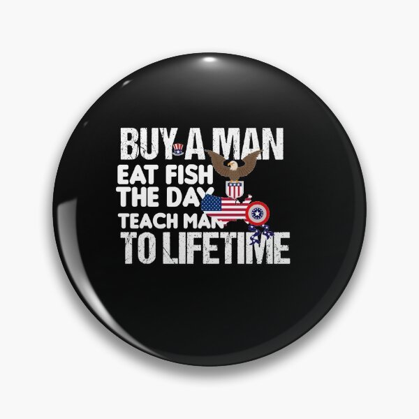 Item preview,  Buy a Man Eat Fish - the Day Teach Man to lifetime designed and sold by Vireltoo.