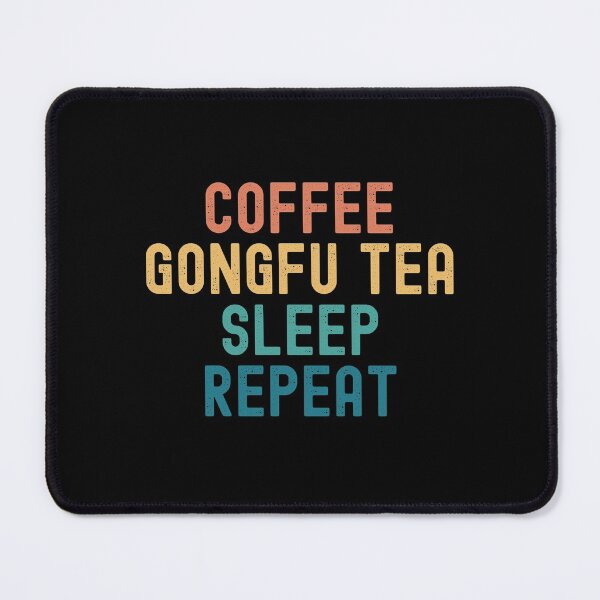 Item preview, Coffee Gongfu Tea Sleep Repeat - Funny Gongfu Tea & Coffee Gift designed and sold by kindxinn.