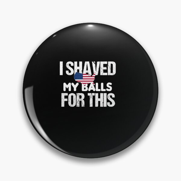 Item preview, I SHAVED MY BALLS FOR THIS designed and sold by ARTwy.