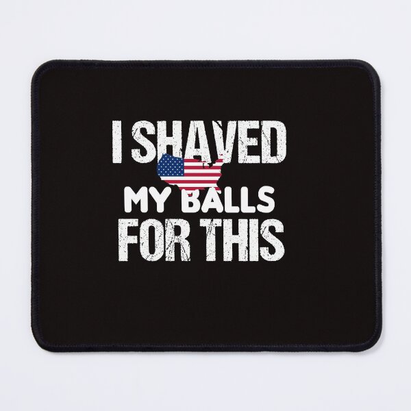 Item preview, I SHAVED MY BALLS FOR THIS designed and sold by ARTwy.