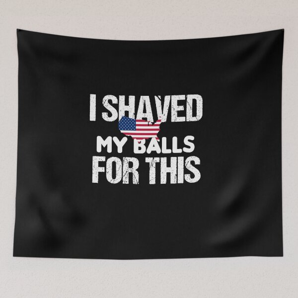 Item preview, I SHAVED MY BALLS FOR THIS designed and sold by Vireltoo.