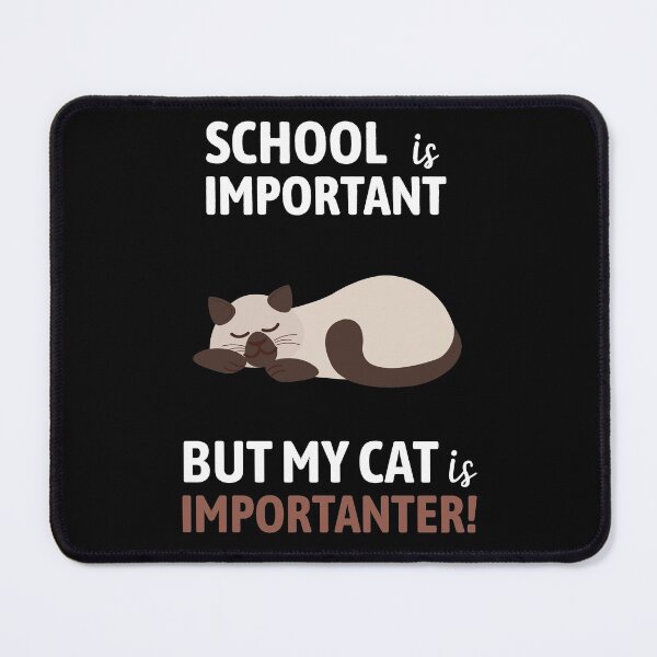 Item preview, School is Important but My Cat is Importanter | Funny Gift Ideas  designed and sold by Fluffy-Vectors.