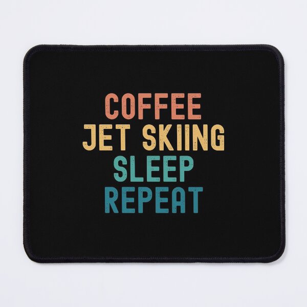 Item preview, Coffee Jet Skiing Sleep Repeat - Funny Jet Skiing & Coffee Gift designed and sold by kindxinn.