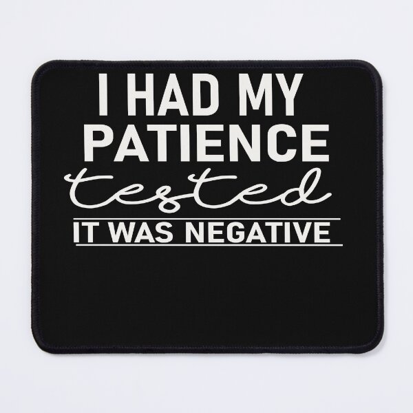 Item preview, I had my Patience Tested I’m negative funny  gift for  wife designed and sold by designreb.
