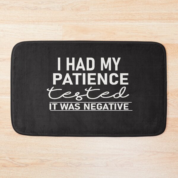 Item preview, I had my Patience Tested I’m negative funny  gift for  wife designed and sold by designreb.