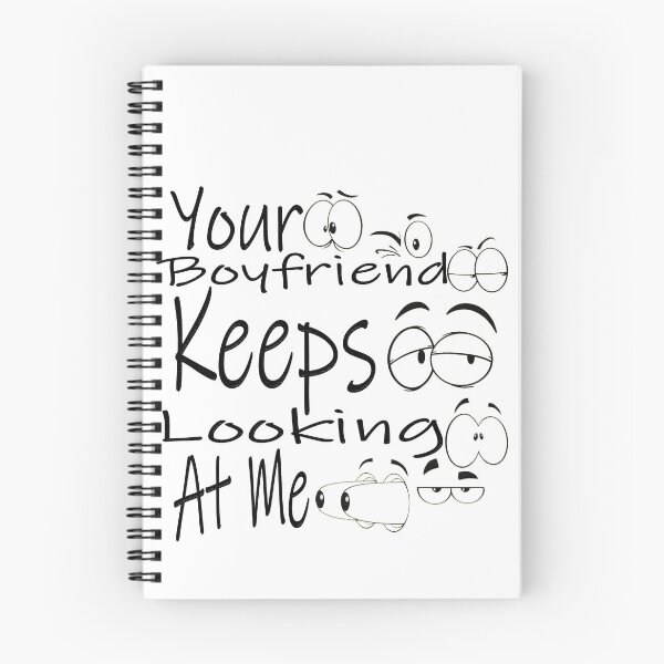 Item preview, Your Boyfriend Keeps Looking At Me designed and sold by Maculele.