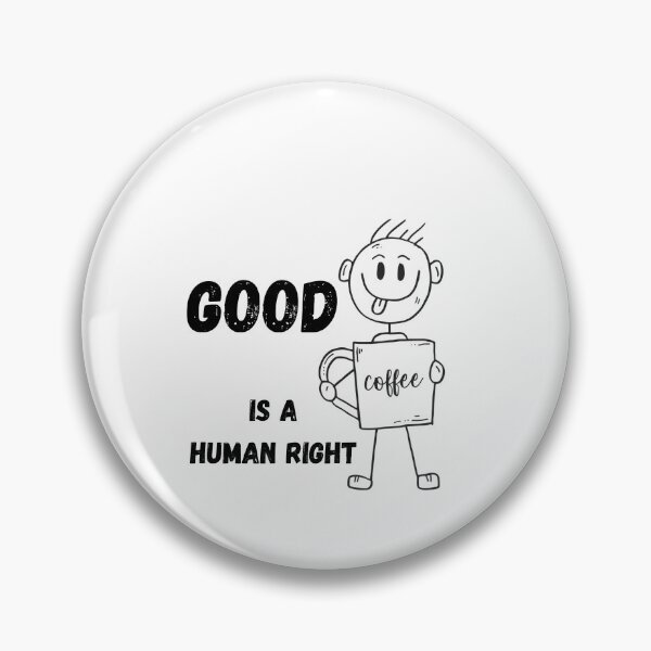 Item preview,   good coffee is a human right designed and sold by Ram545.