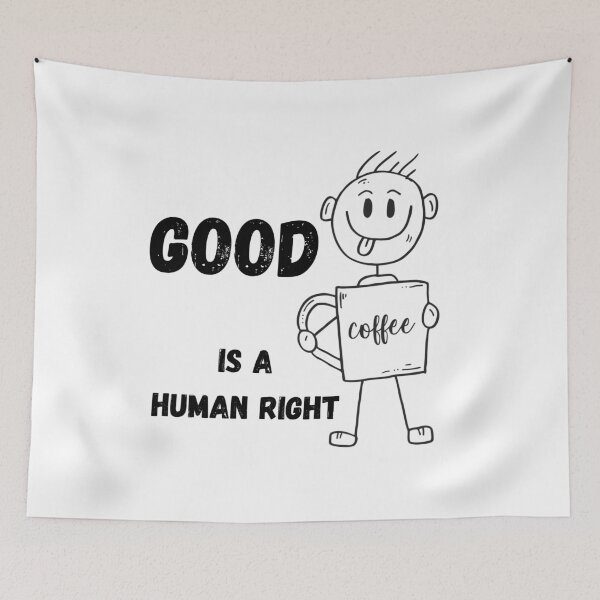 Item preview,   good coffee is a human right designed and sold by Ram545.