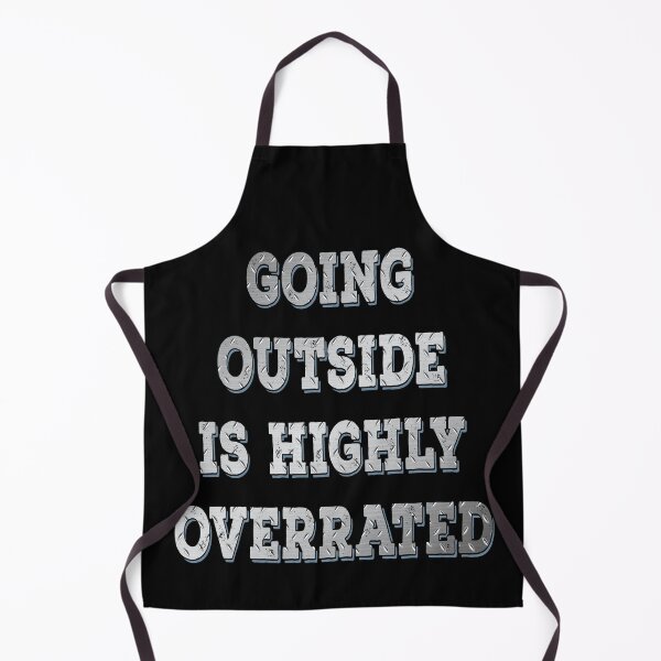 Item preview, Going Outside Is Highly Overrated , funny design designed and sold by MoSaid.