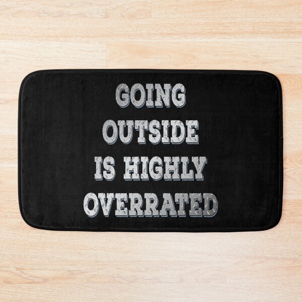 Item preview, Going Outside Is Highly Overrated , funny design designed and sold by MoSaid.