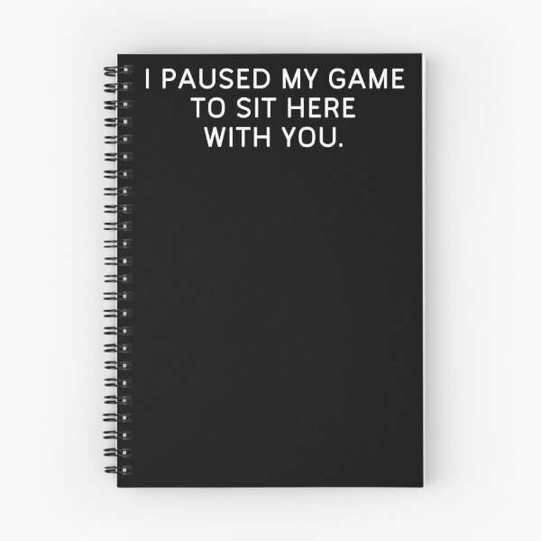 Item preview, I Paused My Game to Sit Here With You Pc Funny Gamer designed and sold by Gamerss4Life.