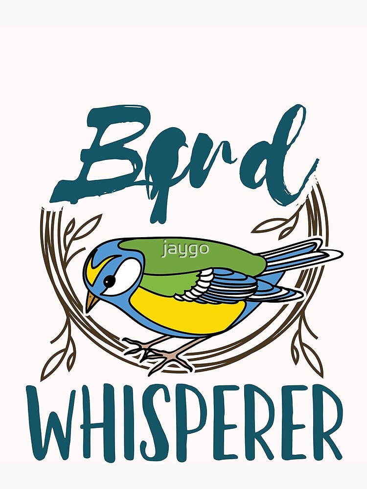 "Bird Whisperer Love Birds" Poster for Sale by jaygo Redbubble