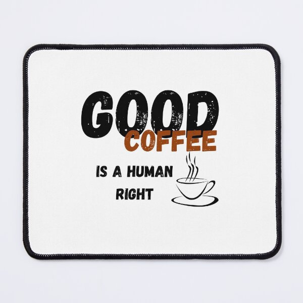 Item preview, Coffee Is A Human Right Beautiful Coffee designed and sold by Ram545.