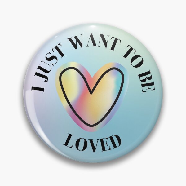 Item preview, I Just Wanna Be Loved Quote designed and sold by momentsofvision.