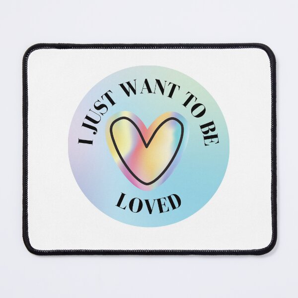 Item preview, I Just Wanna Be Loved Quote designed and sold by momentsofvision.