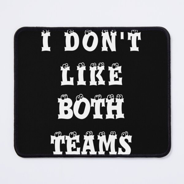 Item preview, I don't like both teams best gift for Super Bowl| Perfect Gift designed and sold by arnetta.