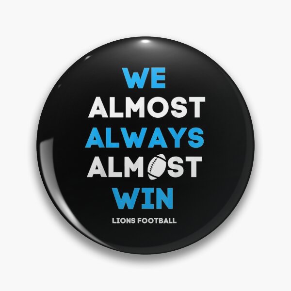 Item preview, We Almost Always Almost Win Lions Funny Football| Perfect Gift designed and sold by arnetta.