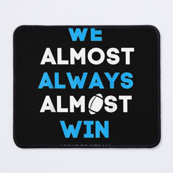 Item preview, We Almost Always Almost Win Lions Funny Football| Perfect Gift designed and sold by arnetta.