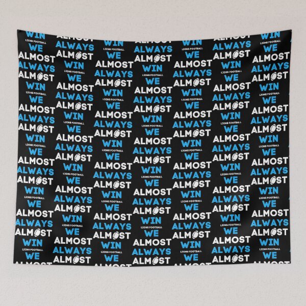 Item preview, We Almost Always Almost Win Lions Funny Football| Perfect Gift designed and sold by arnetta.